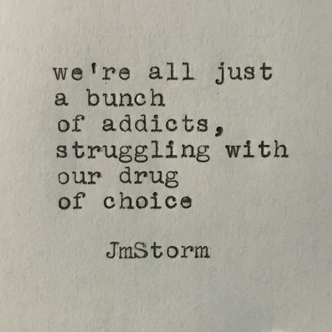 Addict Now Quotes, Super Quotes, Anniversary Quotes, Poem Quotes, New Quotes, Typewriter, Pretty Words, So True