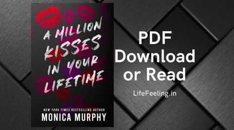 Download A Million Kisses in Your Lifetime PDF Book by Monica Murphy for free using the direct download link from pdf reader. Monica Murphy Books PDF. A Million Kisses In Your Lifetime Pdf, Million Kisses In Your Lifetime Book, Romance Book Pdf Download Free, A Thousand Kisses In Your Lifetime, Million Kisses In Your Lifetime Spicy Chapters, A Million Kisses In Your Lifetime Spicy, Million Kisses, Monica Murphy Books, Maybe Someday Book