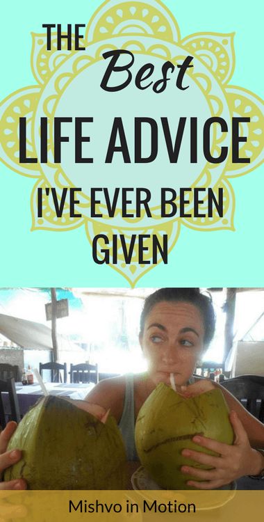 A collection of the best life advice I've ever been given Best Advice Ever, Best Life Advice, The Best Advice, Culture Shock, Winter Sun, Best Advice, Life Improvement, Happy Heart, Survival Guide