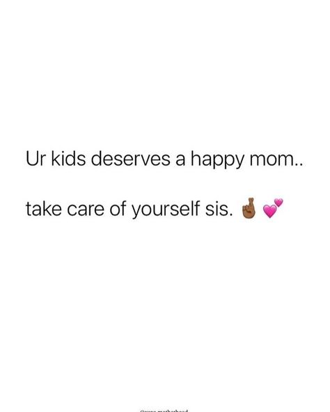 Your Kids Deserve A Happy Mom 🤍 Take care of yourself sis 🙌🏾💗 Quote: @xoxo.motherhood ••• #MomMotivation #MomInspiration #MomGoals #MomJourney #RediscoveringMe #MomDiaries #MomRediscoveringHerself #HappyMom #MomLifeBalance #MomLife #ShoppingWithMyLoves Mom Motivation, Happy Mom, Life Balance, Take Care Of Yourself, Take Care, Mom Life