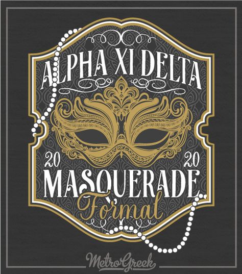 Masquerade Sorority Shirt, Masquerade Sorority Formal, Maskerade Ball, Masquerade Formal, Prom Shirts, Formal Shirt Design, Masquerade Prom, Sorority Banner, Formal Ideas