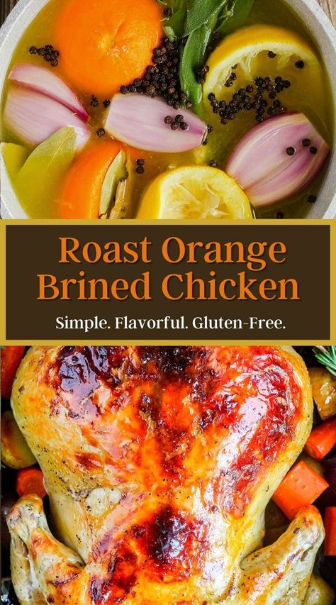 Brine Whole Chicken, Orange Chicken Marinade, Thanksgiving Brine, Whole Chicken Marinade, Citrus Chicken Marinade, Simple Roast Chicken, Brined Chicken, Whole Baked Chicken, Easy Roast Chicken