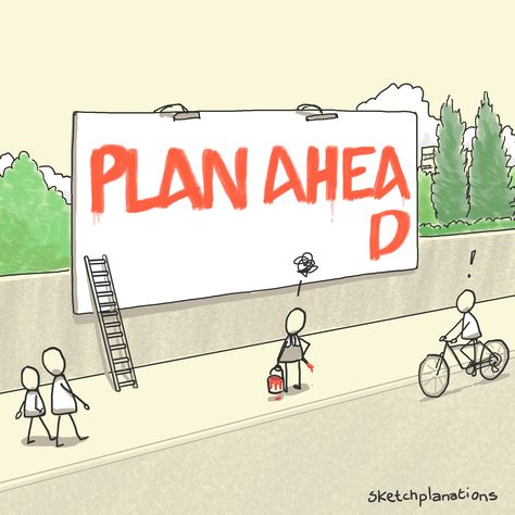 A painter with passers-by contemplate the lack of planning ahead on a billboard that says Plan Ahead without the D fitting on. World One, Work Humor, Work Quotes, Planning Ahead, Making Mistakes, Picture Quotes, Instagram Accounts, Instagram Account, How Many