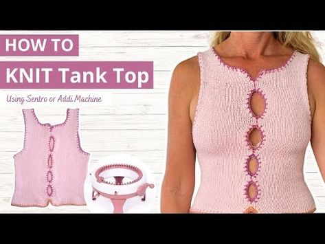 Sentro Knitting Machine TANK TOP Pattern (beginner-friendly Tutorial) - YouTube Knit Tutorials, Stylish Tank Tops, Tank Top Pattern, Knit Ideas, Knitting Machine Projects, Knit Tank Top, How To Knit, Knitting Machine, Knit Tank