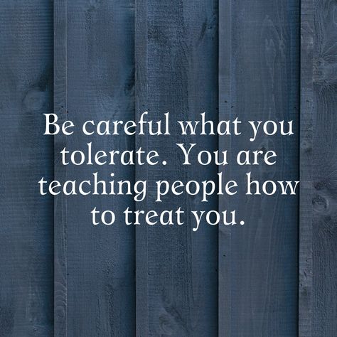 What we choose to tolerate in our relationships will continue. By tolerating any behavior or situation we don’t want to tolerate, we are showing that person that what we say is intolerable, actually is tolerable, because we aren’t doing anything… Tolerate Quotes Relationships, Tolerate Quotes, I Deserve Better, Hard Questions, Be Honest With Yourself, Kind Person, Treat You, I Deserve, Core Values