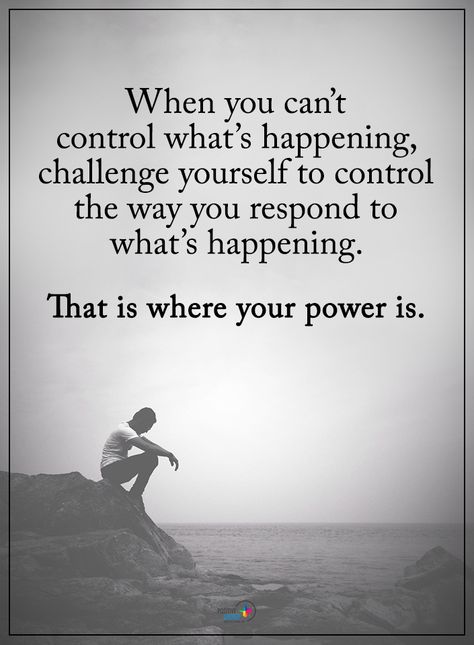 The only thing you can really control is how you react to tings out of your control. React Quotes, Grandson Quotes, Uplifting Quotes Positive, Energy Positive, Live Life Happy, Motivation Positive, Life Affirming, Relaxation Meditation, Challenge Yourself