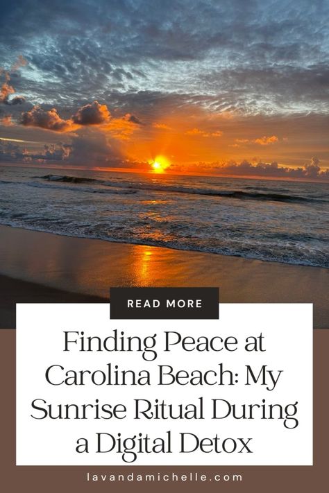 Finding Peace at Carolina Beach: My Sunrise Ritual During a Digital Detox - LavandaMichelle Sunrise Ritual, Ocean Sounds, Beach Boardwalk, Digital Detox, Carolina Beach, Deep Sea Fishing, Spiritual Experience, Calm Water, Small Moments