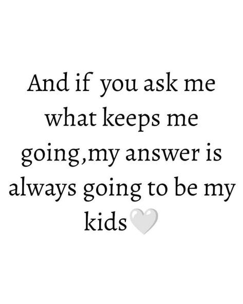 To My Kids Quotes, Quotes About Sons And Mothers, Quotes For My Kids, My Kids Are My Life Quotes, Overstimulated Mom Quotes, Love My Children Quotes, Son And Daughter Quotes, My Kids Quotes, Mother And Son Quotes