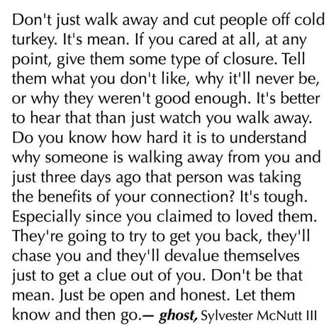 This is what's new and cool now. "Ghosting" haha it's real! When you just up and walk out on people with no talking and no reasons why! It's bullshit and people are so shitty. Don't do this to someone you "care" about. Quotes About Ghosting People, Ghost Quote, Ghosting Someone, When Your Best Friend, Best Positive Quotes, Relationship Advice Quotes, Instagram Photo Ideas Posts, Advice Quotes, Writing Words