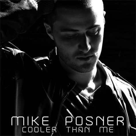 Mike Posner "Cooler Than Me" Single Cover Cooler Than Me, Mike Posner, Steve Aoki, Google Play Music, Song Of The Year, Music Pictures, Me Too Lyrics, Big Sean, Pop Songs