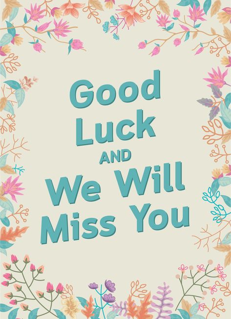 Good Luck We Will Miss You Good Luck We Will Miss You Quotes, Farewell Printables Free, Farewell Banner Printable Free, We Will Miss You Poster Ideas, We Will Miss You Banner Printable Free, Miss You Teacher, Will Miss You Cards, Good Luck On Your New Adventure, Fairwell Cards Ideas