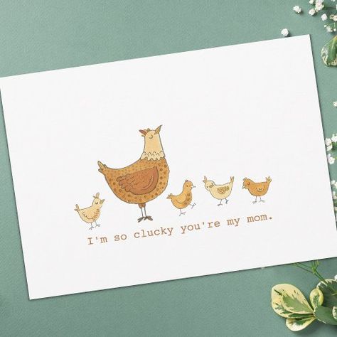 $ 2.84 | Lucky You're My Mom Hen and Chicks - chicken mother's day card, unique hens and chicks, lovely whimsical art, puns and jokes, for mama mom mommy, add your message, sweetest sentiments, best silly greeting, cutest, lucky you're my mom Chicken Cards Handmade, Chicken Birthday Cards, Chicken Cards, Diy Watercolor Cards, Birthday Card Puns, Art Puns, Hen And Chicks, Cute Valentines Card, Chicken Painting