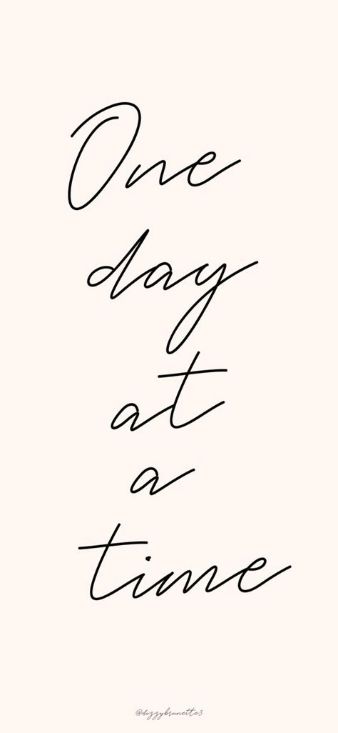 Taking one day at a time is another step towards the goal of having a positive outlook on life. I worry myself too much about the future rather than enjoying the day it is and being grateful for the good things in life. Live One Day At A Time Quotes, One Thing At A Time Wallpaper, One Day At A Time Aesthetic, Take One Day At A Time Quotes, One Day At A Time Quotes Wallpaper, One Day At A Time Wallpaper Aesthetic, One Day At A Time Wallpaper, One Day At A Time Quotes, One Day At A Time Tattoo