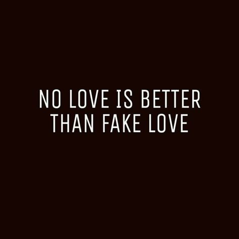 No love is better than fake love - Created by Adrian Smith | PicsArt Fake Love Aesthetic, Fake Love Quotes Relationships, Love Is Fake, Fake Relationship Quotes, Cheater Quotes, Fake Love Quotes, Fake Relationship, Online Relationship, Better Alone