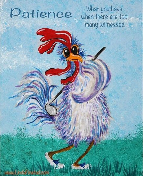 Chicken Wisdom, Chicken Paintings, Break From Reality, Husband Wife Jokes, Chicken Pictures, Funny Marriage Jokes, Rooster Painting, Chicken Crafts, Chicken Painting