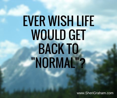 Have you ever caught yourself saying something like this, “Boy, I sure will be glad when things get back to normal!” I know I have said it many times in my life. But what is “normal”, really? Our lives are always changing and while we can set routines in place to provide some consistency in […] Normal Quotes, What Is Normal, Multiple Chemical Sensitivity, This Boy, Happy Together, Life Is A Journey, Mental And Emotional Health, Going Back To School, Normal Life