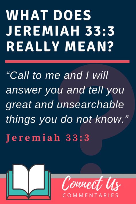 Jeremiah 33:3 Meaning of Call to Me and I Will Answer You – ConnectUS Jeremiah 33 3 Scriptures, 3 Meaning, Bible Meaning, Jeremiah 33:3, Jeremiah 33, 1 Timothy 2, Proverbs 13, Matthew 10, Daily Devotion