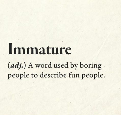 Immature. Sarcastic Words, Definition Quotes, Funny Words To Say, Unique Words Definitions, Funny Definition, Words That Describe Feelings, Weird Words, Unusual Words, Rare Words