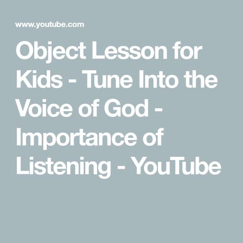 Object Lesson for Kids - Tune Into the Voice of God - Importance of Listening - YouTube Importance Of Listening, John 10 27, Kids Worship, The Voice Of God, Voice Of God, Bible Says, Object Lessons, I John, Lessons For Kids