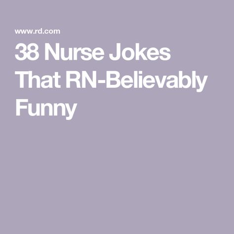 38 Nurse Jokes That RN-Believably Funny Charge Nurse Humor, Nurse Puns Medical Humor, Funny Nurse Quotes Hilarious, Funny Medical Humor, Nursing Jokes, Funny Nursing Quotes, Er Nurse Humor, Nurse Jokes Humour, Dentist Jokes