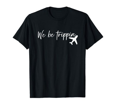 PRICES MAY VARY. We Be Trippin Travel Summer Vacation Funny Family Matching T-shirt,This is great for you or send it to your friends, which also makes a great for your dear, family members and so on. This on any daily activitiess, then get ready to receive many compliments We Be Trippin Travel Summer Vacation Funny Family Matching Shirt, Grab This Design As An Awesome For Your Men Women, Family Members, Friends, Dad, Mom, Birthday. Makes for a great present or birthday for a family member or a f Vacation Funny, Family Vacation Tshirts, Vacation Tshirts, Vacation Humor, Summer Funny, Family Vacation Shirts, Funny Family, Family Tees, Travel Summer