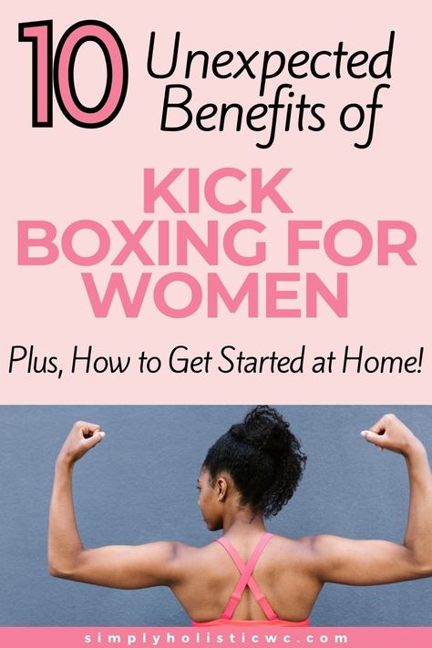 10 Unexpected Benefits Of Kick Boxing For Women - Simply Holistic Wellness Kickboxing Before And After, Boxing Benefits For Women, Boxing For Beginners Women, Kickboxing At Home, Boxing For Women, Boxing Benefits, Kickboxing Benefits, Women Boxing Workout, Kickboxing Women