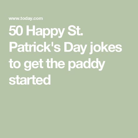 50 Happy St. Patrick's Day jokes to get the paddy started St Patricks Day Puns Funny, St Patrick's Day Jokes, St Patricks Day Jokes, Corny Puns, Justin Time, Press Your Luck, Irish Jokes, Happy St. Patrick's Day Memes, Funny One Liners