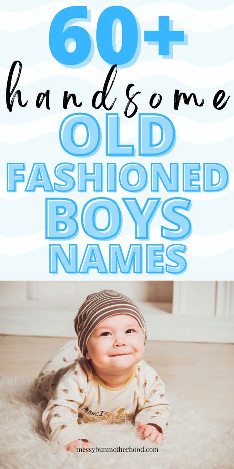 old fashioned boys names Elegant Boy Names, Country Baby Boy Names, Traditional Boy Names, Different Baby Names, Classic Boy Names, Uncommon Boy Names, Victorian Baby Names, Rare Baby Girl Names, Old Fashioned Boy Names