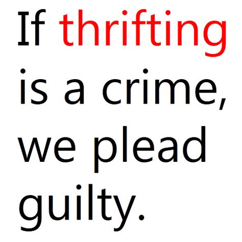 If thrifting is a crime, we plead guilty. Thrifting Quotes, Infj Problems, Fashion Quotes Inspirational, Vintage Thrift Stores, Boutique Names, Small Business Instagram, Shopping Quotes, Vintage Quotes, Educational Infographic