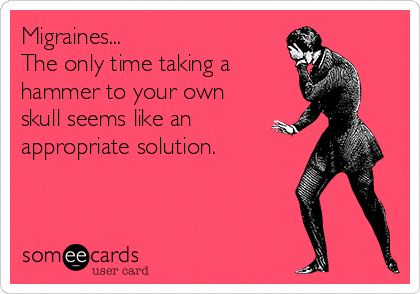 Migraines...+The+only+time+taking+a+hammer+to+your+own+skull+seems+like+an+appropriate+solution. #migrainefacts Migraine Quotes, Migraine Humor, Migraine Help, Migraine Pain, Chronic Migraines, Migraine Relief, I Cried, Tension Headache, Headache Relief