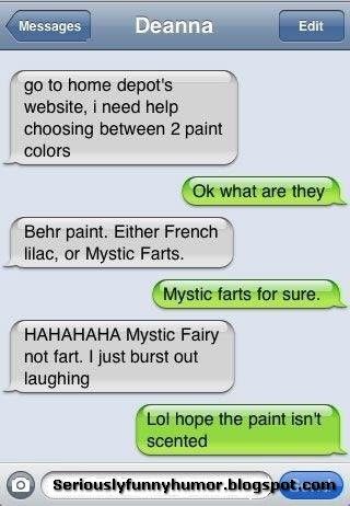 Go to home depot's website, I need help choosing between 2 paint colors. Behr paint or French lilac, or Mystic #Farts. #Autocorrect haha Auto Correct Fails, Auto Correct Texts, Funny Sms, Auto Correct, Autocorrect Fails, Funny Texts From Parents, Funny Texts Crush, Funny Text Fails, Funny Text Conversations