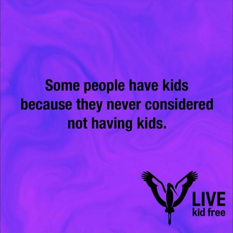 Childfree By Choice, Not Having Kids, Child Life, Free Kids, Mindfulness, Humor, Humour