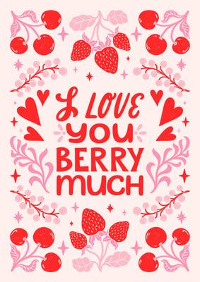 Love You Berry Much, Love Letters Quotes, Valentine's Day Illustration, Valentine's Day Poster, Valentine Poster, Valentines Illustration, Valentines Day Poster, Valentine Quotes, Valentine Theme