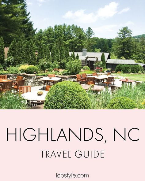 Travel Guide: Highlands, North Carolina — LCB STYLE Highlands North Carolina Things To Do, Highlands Nc Restaurants, Highland North Carolina, Highlands Nc Outfit, Things To Do In Highlands Nc, Highlands Nc Things To Do, Highland Nc, Pinehurst North Carolina, Cashiers North Carolina