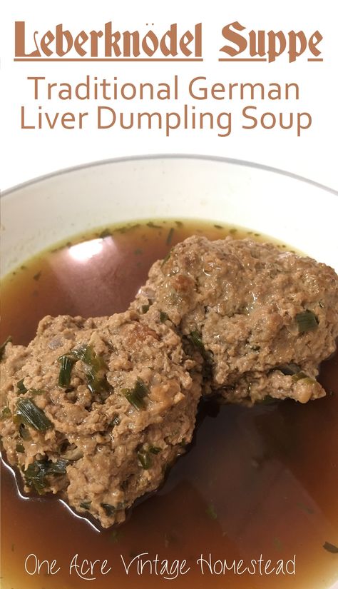 German Liver Dumplings, Beef Liver Soup, Austrian Dumplings, Liver Soup, Liver Meatballs, Austrian Dishes, Organ Recipes, Liver Dumplings, Dumpling Soup Recipe