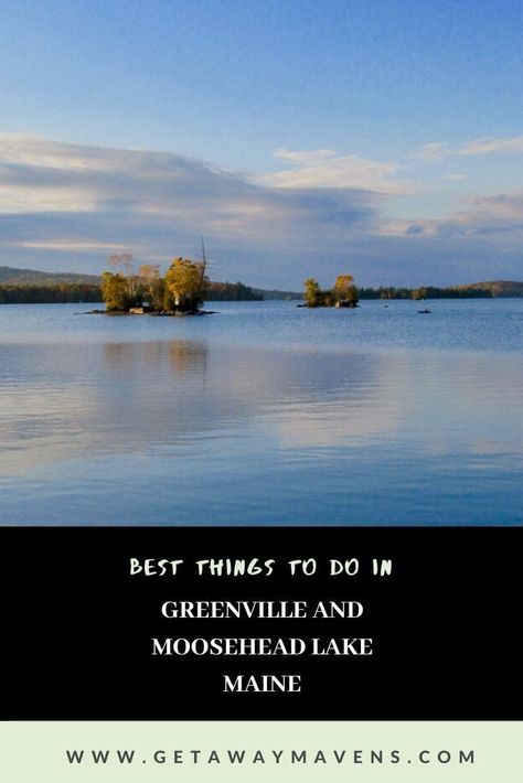 Maine Wilderness, Moosehead Lake Maine, Greenville Maine, Visit Maine, Best Weekend Getaways, Maine Vacation, Strange History, Caribbean Vacations, Romantic Getaways