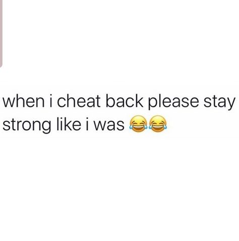 Cheating Back Quotes, Cheating Bf Quotes Relationships, When He Accuses You Of Cheating, A Cheating Man Quotes, Quotes About Getting Cheated On, Funny Cheating Quotes, Men Cheating Quotes, Cheated Quotes, Sneak Dissing Quotes Boyfriend