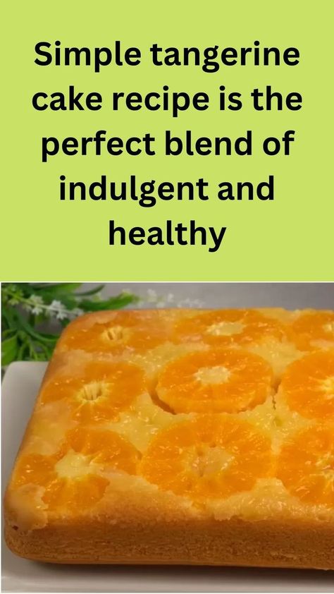 Tangerine Cake Recipes, Tangerine Cake, Tangerine Recipes, Lemon Posset Recipe, Summer Pasta Recipes, Coffee Cake Recipes, Puff Pastry Recipes, Candy Desserts, Sweet Savory