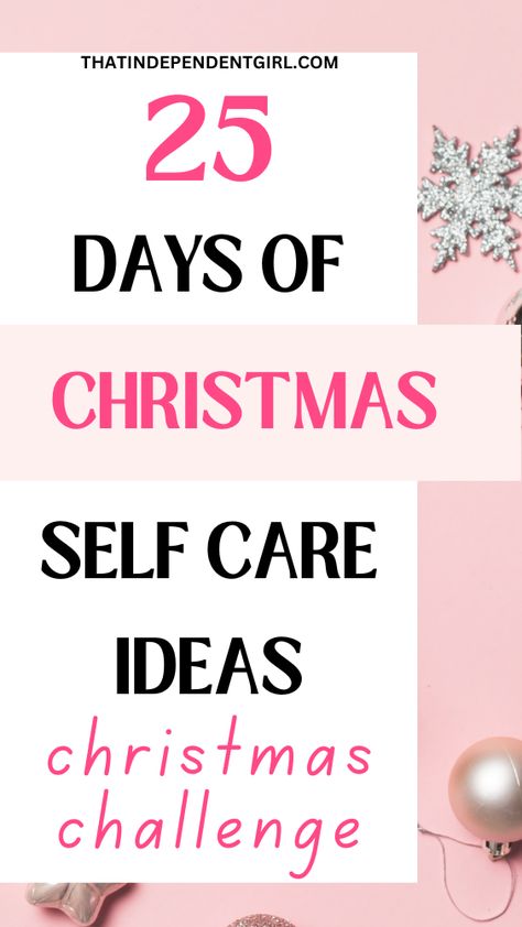 25 days of christmas self care challenge Self Care Winter, Christmas Self Care, Holiday Self Care, Challenge Self Care, Winter Self Care, Independent Girl, Self Love Books, Self Care Challenge, Respite Care