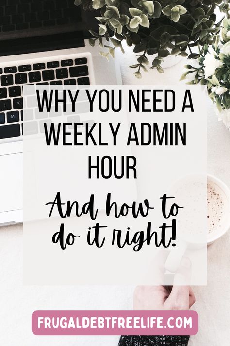 Why you need an Admin Hour for your home and how to do it right — Frugal Debt Free Life Witchy Parenting, Paperwork Organization, Aesthetic Planners, Time Management Plan, Life Admin, Paying Off Debt, Notebook Organization, Work From Home Tips, Time Life