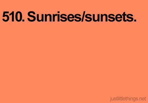 Just The Little Things, Small Things That Make Me Happy, Just Little Things, Fun In The Sun Quotes, It Was Only A Sunny Smile Quote, Orange Sunset Quotes, Qoutes About Sun Set, As The Sun Set Lily Realized, Joy Of Life