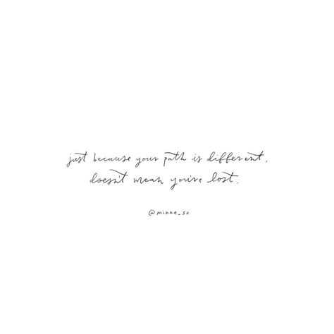 479 Likes, 8 Comments - Minna So (@minna_so) on Instagram: “just because your path is different, doesn't mean you're lost ✨ we all have our own unique journey…” Path Quotes, Arrow Designs, Personal Growth Motivation, Spoken Words, Inspirational Quotes For Women, Sassy Quotes, Daily Inspiration Quotes, Spiritual Life, Quotes About Strength