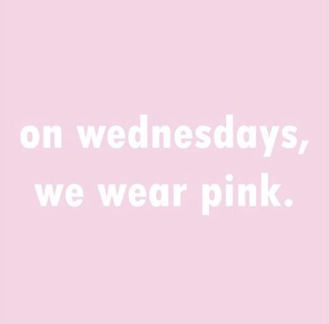 On Wednesdays we wear pink quote on a pink background On Wednesday We Wear Pink, Dads Room, High School Books, Lipgloss Makeup, Wednesdays We Wear Pink, Outfit Quotes, Baby Pink Aesthetic, Pink Quotes, Pink Posters