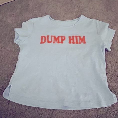 Dump Him Baby Tee Brand New, Worn Once, Good Quality, Cute, Trendy, 90s Style. Y2k Mcbling Era Funny Baby Tees Y2k, Fashion Manifestation, Cute Baby Tees, Baby Tee Outfit, Dump Him, Funny Baby Tees, Mcbling Fashion, Graphic Baby Tee, Word Shirts