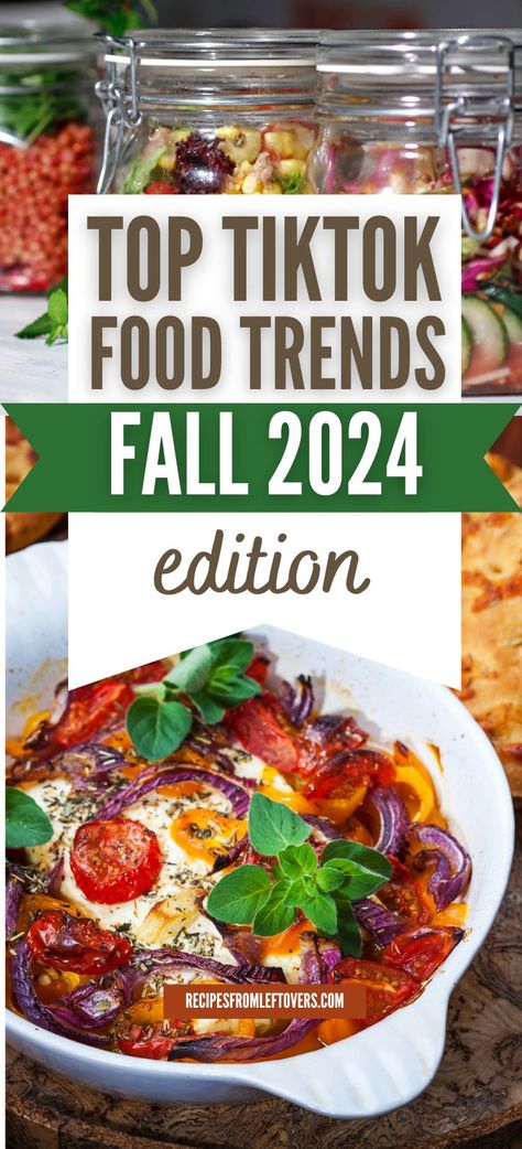 Top Tiktok food trends for fall 2024 text overlay on image of baked feta and mason jar harvest salads. Trending Food 2024, Trending Dinner Recipes 2024, Viral Food Trends 2024, 2024 Food Trends, Trending Recipes 2024, Food Trends 2024, Tiktok Food Trends, Latest Food Trends, New Food Trends