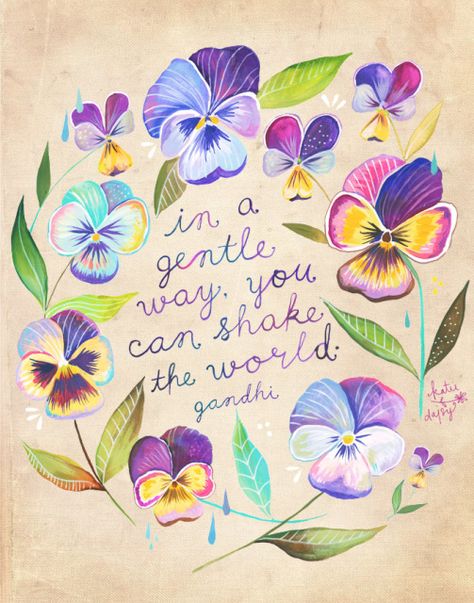 Citation Gandhi, Katie Daisy, Watercolor Quote, Gandhi Quotes, Pretty Words, Beautiful Quotes, Pansies, The Words, Beautiful Words