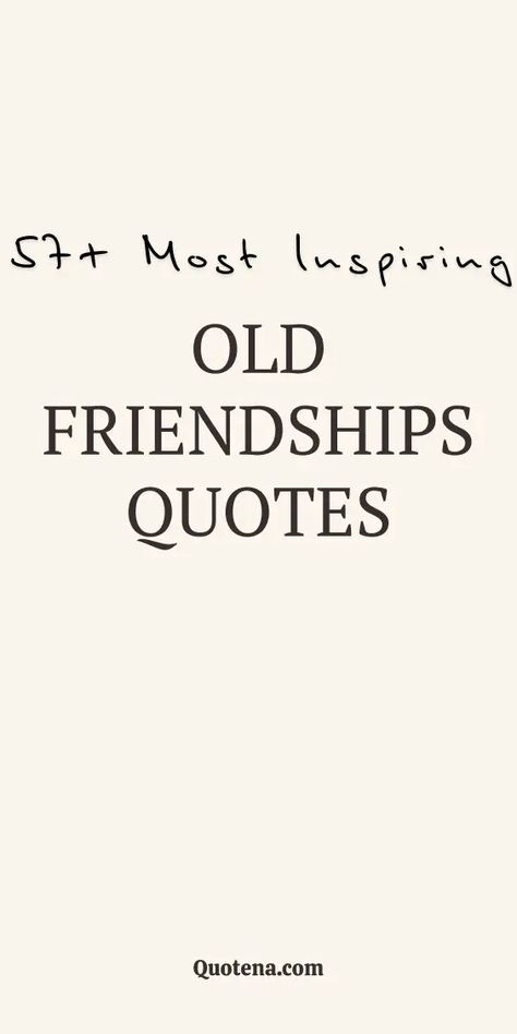 Old Friendships Quotes Friendship Strength Quotes, Quotes About Long Term Friendship, The Gift Of Friendship Quotes, Quotes About Old Friends Reconnecting, Quotes About Lifelong Friendship, Long Time Friend Quotes, Friendship Changes Quotes, Fading Friendship Quotes Feelings, Long Time Best Friend Quotes