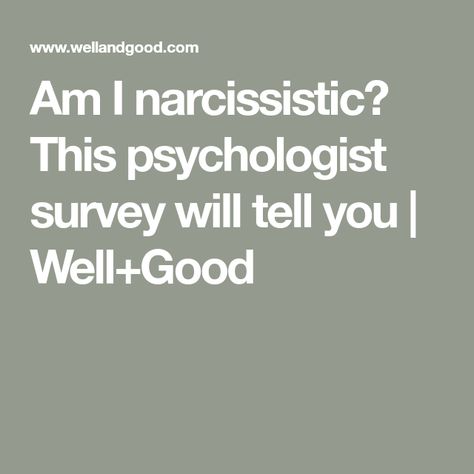 Am I narcissistic? This psychologist survey will tell you | Well+Good Am I Narcissistic, Narcissistic Tendencies, Dark Triad, Fourth Grade Math, Mercury Retrograde, Just So You Know, Geek Out, Find Yourself, Fourth Grade