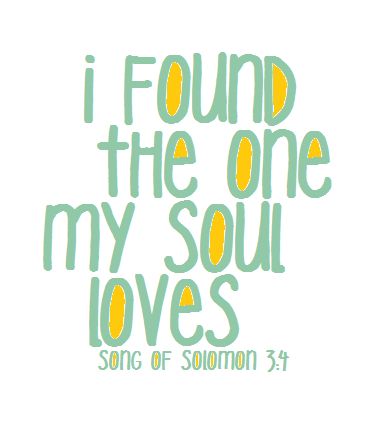 "i found the one my soul loves" song of solomon 3:4 You're The Bomb, I Found The One, Better Woman, Letters To My Husband, Hope In The Lord, Christian Verses, Words Of Wisdom Quotes, Hubby Love, Say That Again