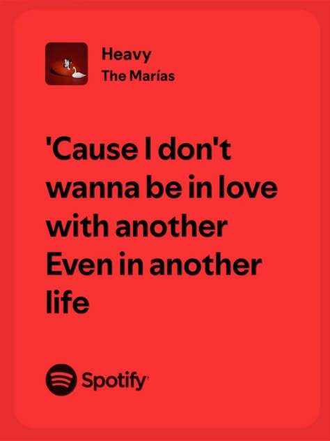 Heavy The Marias Lyrics, Relationship Song Lyrics, My Love Mine All Mine Lyrics, Crush Lyrics About Him, Heavy The Marias, Relatable Spotify Lyrics, Relatable Song Lyrics Love, Love Songs Spotify Lyrics, The Marias Lyrics